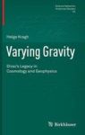 Varying Gravity - Dirac& 39 S Legacy In Cosmology And Geophysics Hardcover 1ST Ed. 2016