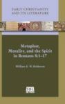 Metaphor Morality And The Spirit In Romans 8 - 1-17 Hardcover