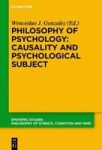 Philosophy Of Psychology: Causality And Psychological Subject - New Reflections On James Woodward& 39 S Contribution Hardcover