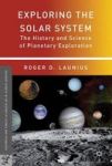 Exploring The Solar System - The History And Science Of Planetary Exploration Hardcover
