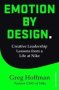 Emotion By Design - Creative Leadership Lessons From A Lifetime Inside Nike   Paperback