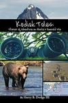 Kodiak Tales - Stories of Adventure on Alaska's Emerald Isle Hardcover