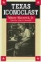 Texas Iconoclast   Paperback New