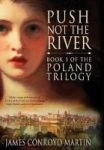 Push Not The River The Poland Trilogy Book 1 Hardcover 3RD