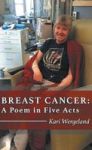 Breast Cancer - A Poem In Five Acts Hardcover