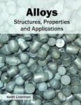 Alloys: Structures Properties And Applications Hardcover