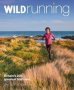 Wild Running - Britain&  39 S 200 Greatest Trail Runs   Paperback 2ND Edition