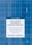 Was Ludwig Von Mises A Conventionalist? - A New Analysis Of The Epistemology Of The Austrian School Of Economics Hardcover 1ST E