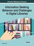 Information Seeking Behavior And Challenges In Digital Libraries Hardcover