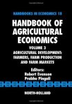 Handbook Of Agricultural Economics Volume 3: Agricultural Development: Farmers Farm Production And Farm Markets