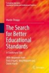 The Search For Better Educational Standards - A Cautionary Tale Hardcover 1ST Ed. 2018