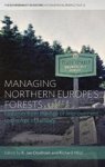 Managing Northern Europe& 39 S Forests - Histories From The Age Of Improvement To The Age Of Ecology Hardcover