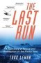 The Last Run - A True Story Of Rescue And Redemption On The Alaska Seas   Paperback