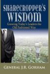 Sharecropper& 39 S Wisdom - Growing Today& 39 S Leaders The Old Fashioned Way Hardcover