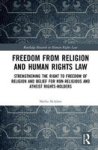 Freedom From Religion And Human Rights Law - Freedom From Religion And Human Rights Law: Strengthening The Right To Freedom Of R