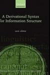 A Derivational Syntax for Information Structure - Oxford Studies in Theoretical Linguistics, No. 23