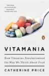 Vitamania - How Vitamins Revolutionized The Way We Think About Food Paperback