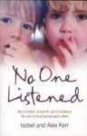 No One Listened: Two Children Caught In A Tragedy With Noone Else To Trust But Each Other Paperback