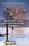 Agreements Forms And Checklists For Risk Managers: A Companion To Legal Risk Management For In-house Counsel And Managers