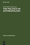 The Politics Of Anthropology World Anthropology