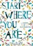 Start Where You Are - A Journal For Self-exploration   Paperback