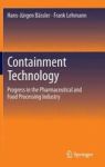 Containment Technology - Progress In The Pharmaceutical And Food Processing Industry Hardcover 2013