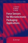 Force Sensors For Microelectronic Packaging Applications Microtechnology And Mems