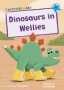 Dinosaurs In Wellies -   Blue Early Reader     Paperback