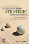 Mindfulness-based Strategic Awareness Training - A Complete Program For Leaders And Individuals Hardcover
