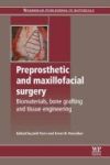 Preprosthetic And Maxillofacial Surgery - Biomaterials Bone Grafting And Tissue Engineering Paperback