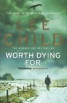Worth Dying For : Jack Reacher 15