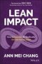 Lean Impact - How To Innovate For Radically Greater Social Good   Hardcover