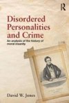 Disordered Personalities And Crime - An Analysis Of The History Of Moral Insanity Paperback New