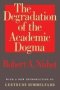 The Degradation Of The Academic Dogma   Paperback New Ed