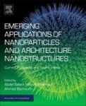 Emerging Applications Of Nanoparticles And Architectural Nanostructures - Current Prospects And Future Trends Paperback