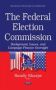 Federal Election Commission - Background Issues & Campaign Finance Oversight   Paperback