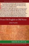 From Old English To Old Norse - A Study Of Old English Texts Translated Into Old Norse With An Edition Of The English And