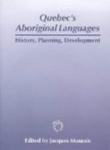 Quebec's Aboriginal Languages: History, Planning and Development Multilingual Matters