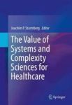 The Value Of Systems And Complexity Sciences For Healthcare 2016 Hardcover