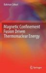 Magnetic Confinement Fusion Driven Thermonuclear Energy Hardcover 1ST Ed. 2017