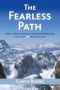 The Fearless Path - What A Movie Stuntman&  39 S Spiritual Awakening Can Teach You About Success Paperback