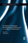 Caribbean Sovereignty Development And Democracy In An Age Of Globalization Paperback
