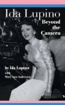 Ida Lupino: Beyond The Camera