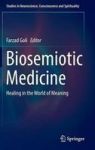Biosemiotic Medicine - Healing In The World Of Meaning Hardcover 1ST Ed. 2016