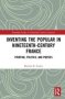 Inventing The Popular - Printing Politics And Poetics   Hardcover