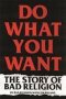 Do What You Want - The Story Of Bad Religion   Hardcover