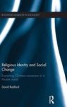 Religious Identity And Social Change - Explaining Christian Conversion In A Muslim World Hardcover