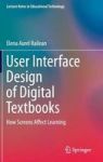 User Interface Design Of Digital Textbooks - How Screens Affect Learning Hardcover 1ST Ed. 2017