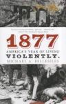 1877 - America& 39 S Year Of Living Violently Paperback