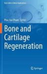 Bone And Cartilage Regeneration Hardcover 1ST Ed. 2016